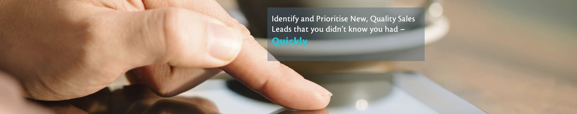Identify and Prioritise New, Quality Sales Leads that you didn’t know you had – Quickly